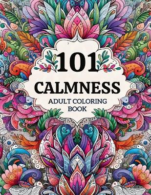 Book cover for 101 Calmness Adult Coloring Book