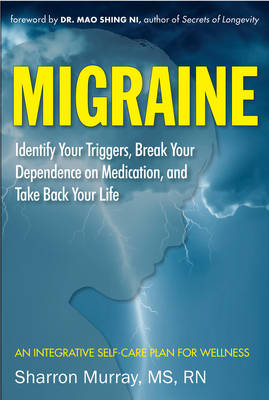 Book cover for Migraine: Get Well, Break Your Dependence on Medication, Take Back Your Life