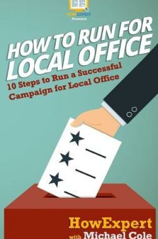 Cover of How To Run For Local Office