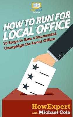 Book cover for How To Run For Local Office