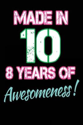 Book cover for Made In 10 - 8 Years of Awesomeness