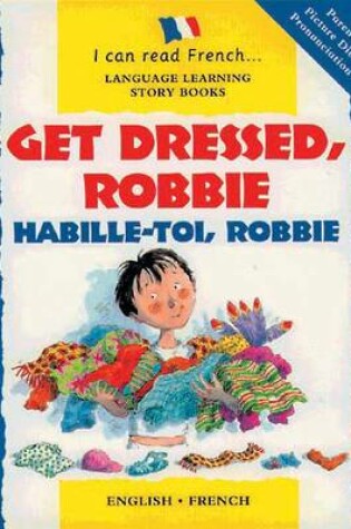 Cover of Habille-toi, Robbie/Get dressed, Robbie