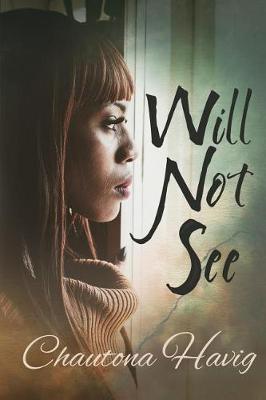 Will Not See by Chautona Havig