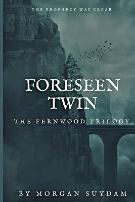 Book cover for The FernWood Trilogy; Foreseen Twin