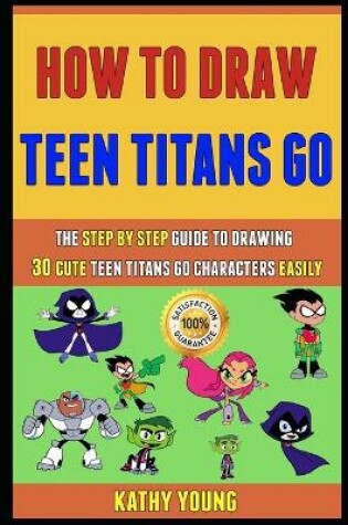 Cover of How To Draw Teen Titans Go