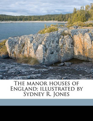 Book cover for The Manor Houses of England; Illustrated by Sydney R. Jones