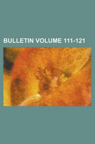 Cover of Bulletin Volume 111-121