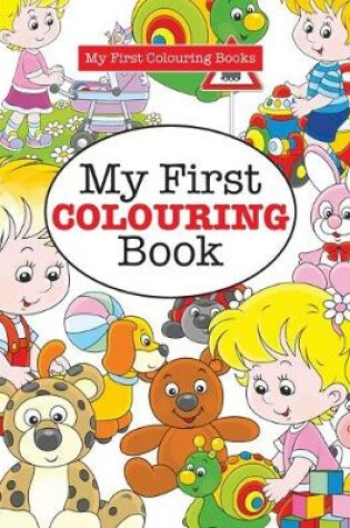 Cover of My First Colouring Book ( Crazy Colouring For Kids)