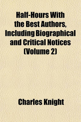 Book cover for Half-Hours with the Best Authors, Including Biographical and Critical Notices (Volume 2)