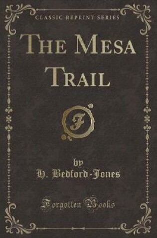 Cover of The Mesa Trail (Classic Reprint)