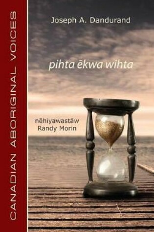 Cover of Pihta ēkwa Wihta (Cree Edition)