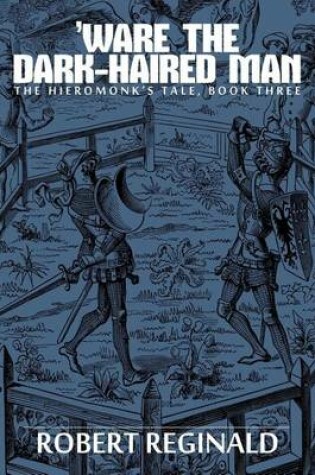 Cover of 'Ware the Dark-Haired Man: The Hieromonk's Tale, Book Three