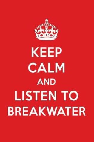 Cover of Keep Calm and Listen to Breakwater