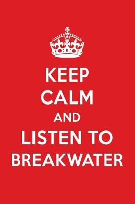 Book cover for Keep Calm and Listen to Breakwater