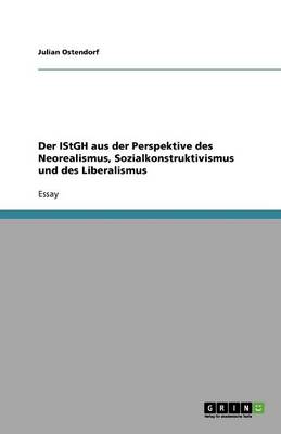 Book cover for Der IStGH aus der Perspektive des Neorealismus, Sozialkonstruktivismus und des Liberalismus