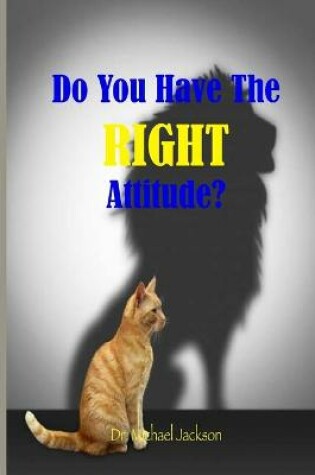 Cover of Do You Have The RIGHT Attitude?