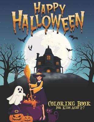 Book cover for Happy Halloween Coloring Book For Kids Ages 2-7