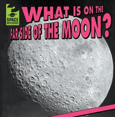 Book cover for What Is on the Far Side of the Moon?