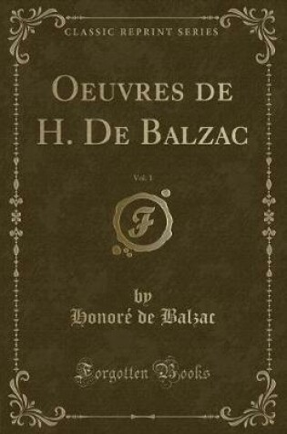 Cover of Oeuvres de H. de Balzac, Vol. 1 (Classic Reprint)