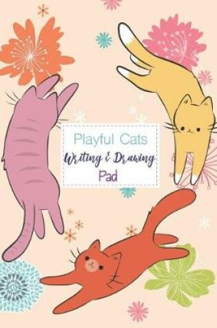 Cover of Playful Cats Writing & Drawing Pad