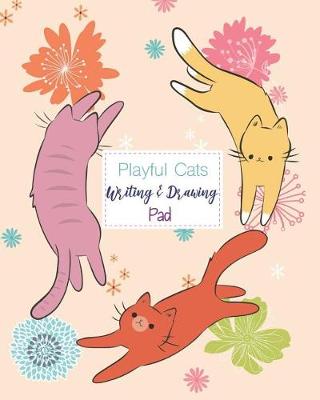 Book cover for Playful Cats Writing & Drawing Pad