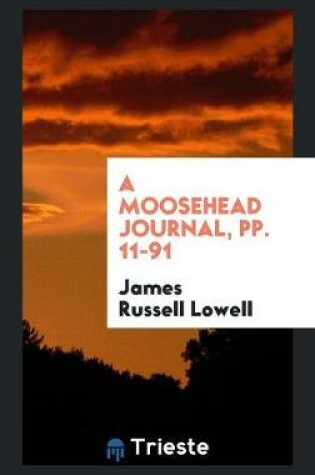 Cover of A Moosehead Journal, Pp. 11-91