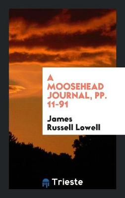 Book cover for A Moosehead Journal, Pp. 11-91