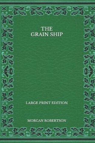 Cover of The Grain Ship - Large Print Edition