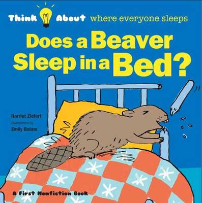 Book cover for Does a Beaver Sleep in a Bed
