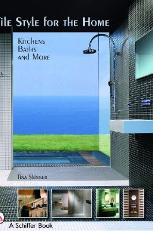 Cover of Tile Style for the Home: Kitchens, Baths, and More