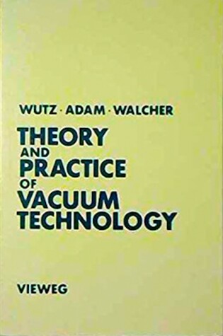 Cover of Theory and Practice of Vacuum Technology