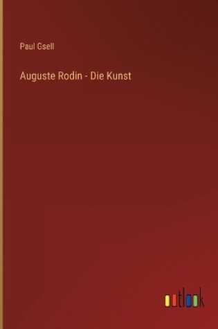 Cover of Auguste Rodin - Die Kunst