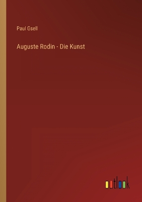 Book cover for Auguste Rodin - Die Kunst