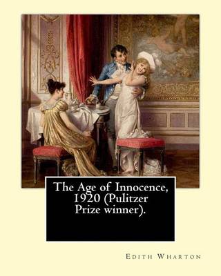 Book cover for The Age of Innocence, 1920 (Pulitzer Prize winner).Novel By