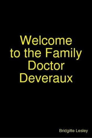 Cover of Welcome to the Family Doctor Deveraux