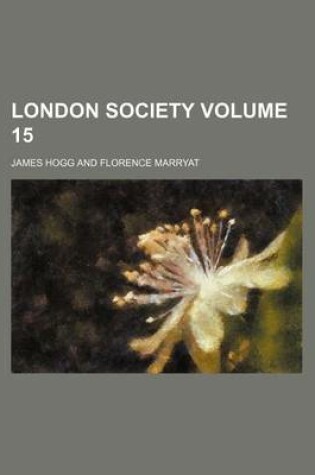 Cover of London Society Volume 15