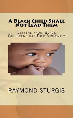 Book cover for A Black Child Shall Not Lead Them