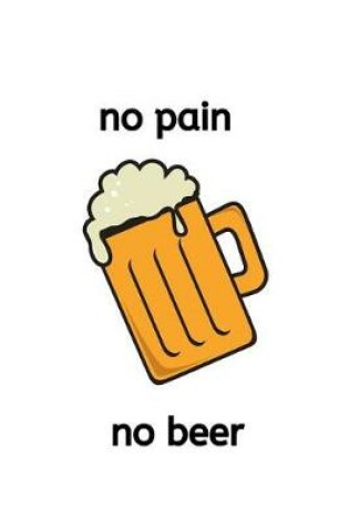 Cover of No Pain No Beer