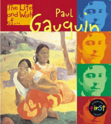 Book cover for The Life and Work of Paul Gaugain
