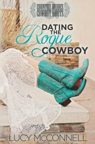 Cover of Dating the Rogue Cowboy
