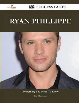 Book cover for Ryan Phillippe 142 Success Facts - Everything You Need to Know about Ryan Phillippe