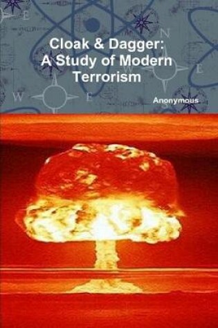 Cover of Cloak & Dagger: A Study of Modern Terrorism