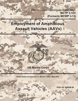 Book cover for MCTP 3-10C (Formerly MCWP 3-13) Employment of Amphibious Assault Vehicles (AAVs) 2 May 2016