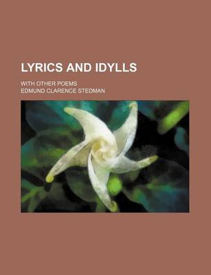 Book cover for Lyrics and Idylls; With Other Poems