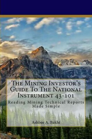 Cover of The Mining Investor's Guide To The National Instrument 43-101
