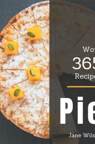Cover of Wow! 365 Pie Recipes