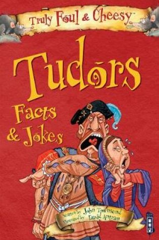 Cover of Truly Foul & Cheesy Tudors Facts and Jokes Book