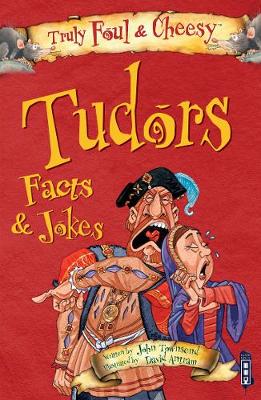 Cover of Truly Foul & Cheesy Tudors Facts and Jokes Book