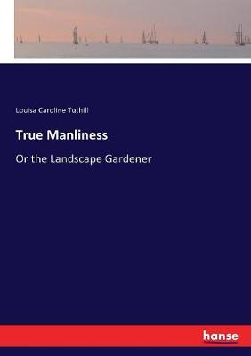 Book cover for True Manliness