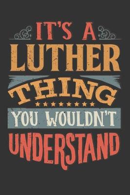 Book cover for Its A Luther Thing You Wouldnt Understand